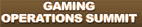 Gaming Operations Summit
